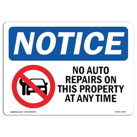 Signmission OSHA Notice, 5" Height, NOTICE No Auto Repairs On This Property Sign, 7" X 5", Landscape OS-NS-D-57-L-16020